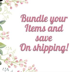 BUNDLE AND SAVE ON SHIPPING